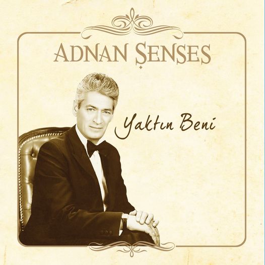 ADNAN ŞENSES ”YAKTIN BENİ”